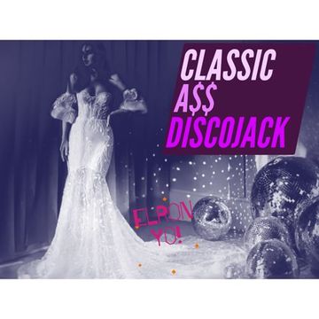 Classy A$$ DiscoJack House Club Mix