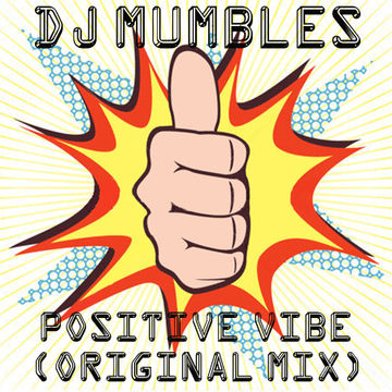 DJ Mumbles - Positive Vibe (Original Mix)