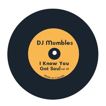 DJ Mumbles - I Know You Got Soul vol. 49 (Soulful House)