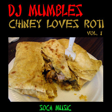  DJ Mumbles - Chiney Loves Roti vol. 1 (Soca 2016) 