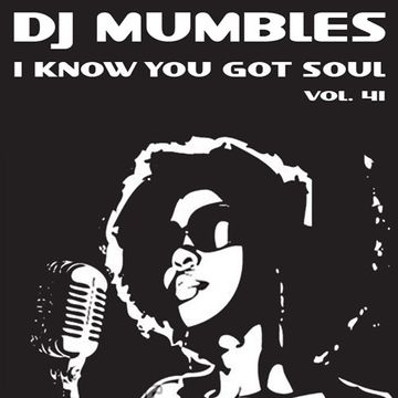 DJ Mumbles - I Know You Got Soul Vol. 41 (Soulful House)