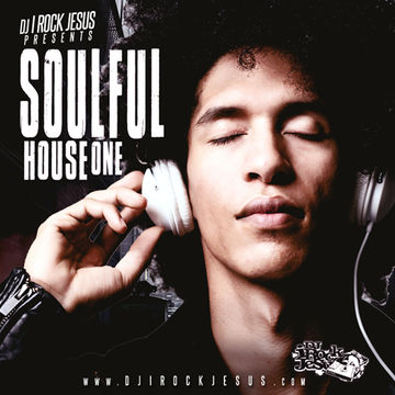 DJ I Rock Jesus Presents Soulful House One