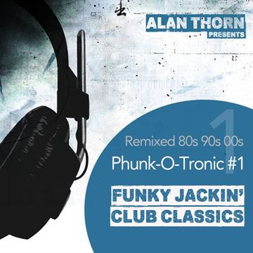 Phunk-O-Tronic Mix - Old Skool Classics Remixed