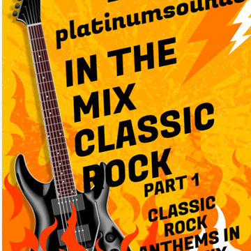  DJ PLATINUM SOUNDS IN THE MIX CLASSIC ROCK PART 1