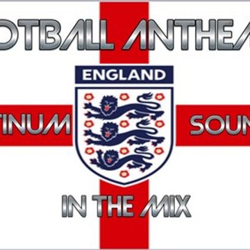PLATINUM SOUNDS IN THE MIX  FOOTBALL ANTHEMS