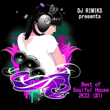 DJ Rimiks - Best of Soulful House 2K22 (#1)