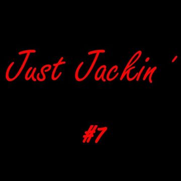 Just Jackin' 7