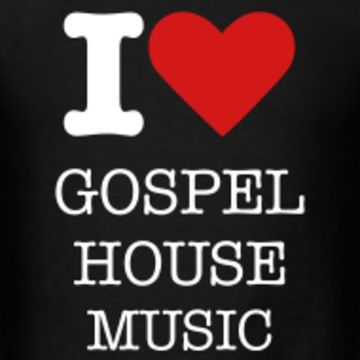 I Love Gospel House