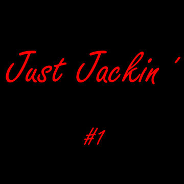 Just Jackin' 