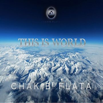 Chakib FLATA - This is world