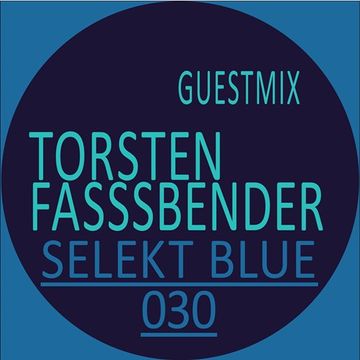 Selekt Blue 030 - [Mixed by B Selekt] - With Torsten Fassbender Guestmix