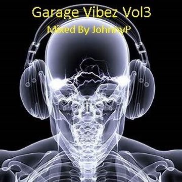 Garage Vibez Vol 3 (Mixed By JohnnyP 12.01.19)