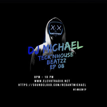 NEW Dj Michael   TecKn'House Beatzzzz ep 08   01 08 2019