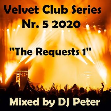 Velvet Club Series Nr. 5 2020 ''The Requests 1'' Mixed by DJ Peter