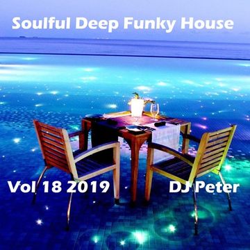 Soulful Deep Funky House Vol 18 2019 -  DJ Peter