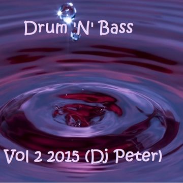 Drum 'N' Bass Vol 2 2015 (Dj Peter)