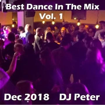 Best Dance In The Mix Vol. 1 Dec 2018, DJ Peter
