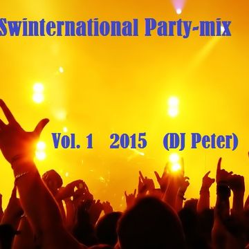 Swinternational Party mix Vol. 1 2015 (DJ Peter)