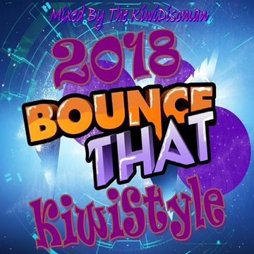 The KiwiDiscman Presents "2018 Bounce That KiwiStyle"