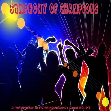 The KiwiDiscman Presents "Symphony Of Champions"