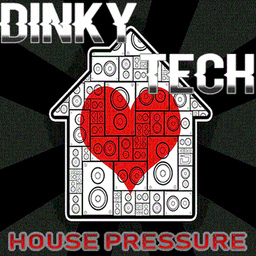 Dj Dinky Tech Presents House Presure