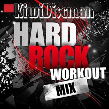 The KiwiDiscman Presents "Hard Rock Workout Mix KiwiStyle"