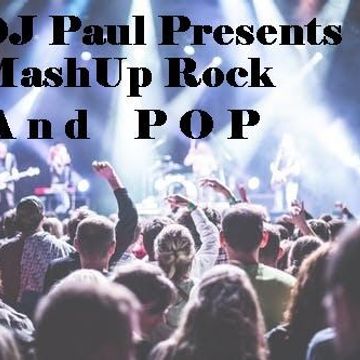 DJ Paul Presents MashUp Rock and Pop