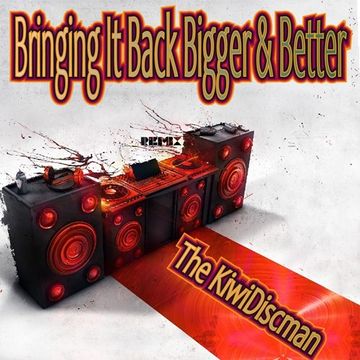 The KiwiDiscman Presents "Bringing It Back bigger and Better"