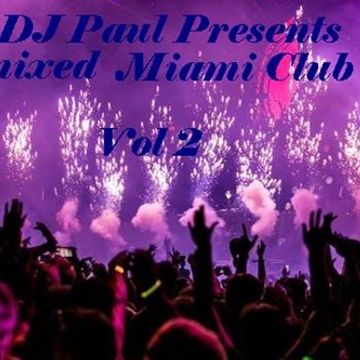 DJ Paul Presents Remixed Miami Club Vol 2 2019