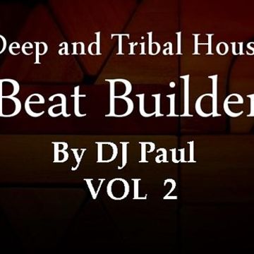 DJPaul Presents Deep and Tribal House V2