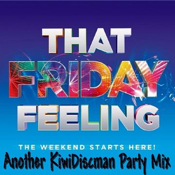 The KiwiDiscman Presents " That Friday Feeling"