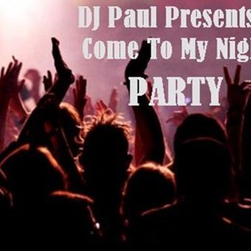 DJ Paul Presents Come To My Night Party