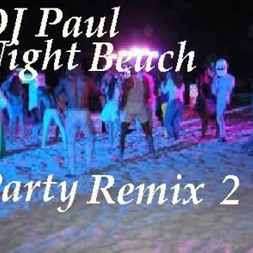 DJ Paul Presents  Night Beach Party Remix 2