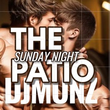 DJMUNZ SUNDAY NIGHT @THE PATIO