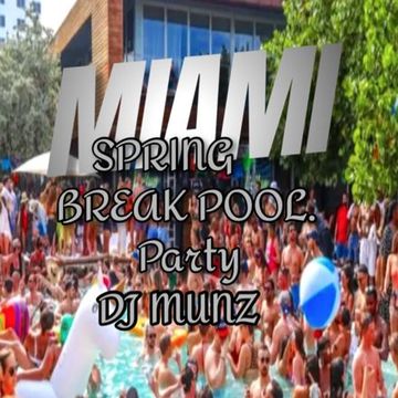 DJMUNZ MIAMI SPRING BREAK 2024 POOL PARTIES ON OCEAN DR