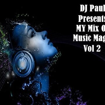 DJ Paul Presents My Mix Of Music Magic Vol 2