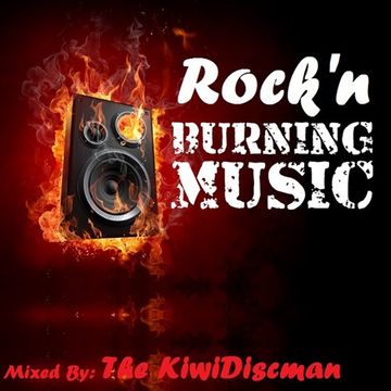 The KiwiDiscman Presents "Rock'n Burning Music"