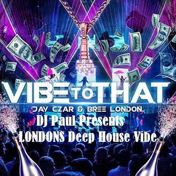 DJ Paul Presents LONDONS deep house Vibe