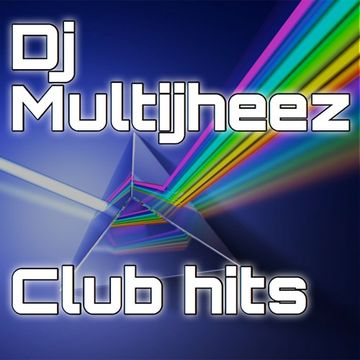 Dj Multijheez Presents - Club Hits