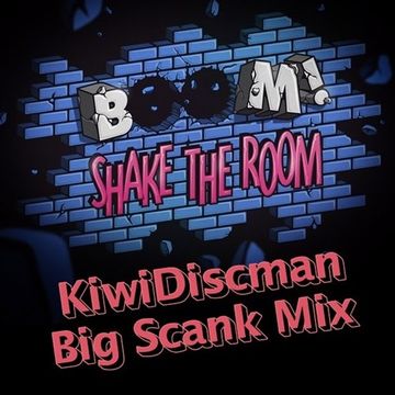 The KiwiDiscman Presents "BooM Shake The Room Scank Mix"