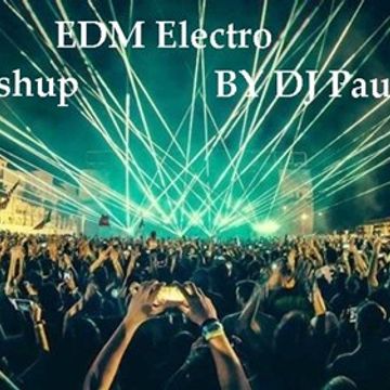 EDM Electro House Music Mashup BY DJ Paul