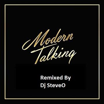 DJ Steve O Presents   Modern Talking Greatest Hits  18/04/18