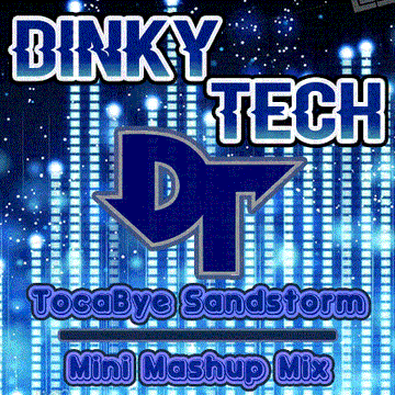 Dinky DJ - TocaBye Sandstorm (Mini Mashup mix)