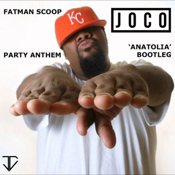 Fatman Scoop - Party Anthem (JOCO 'Anatolia' Bootleg)