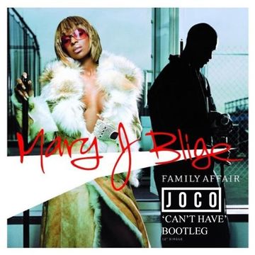 Mary J. Blige - Family Affair (JOCO 'Can't Have' Bootleg)