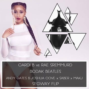 Bodak Beatles (Andy Gates & Joshua Cove x SABER x MAKJ Segway Flip)   Cardi B vs Rae Sremmurd