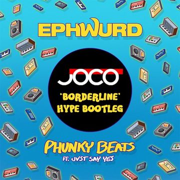 Ephwurd   Phunky Beats (JOCO 'Borderline' Hype Bootleg)