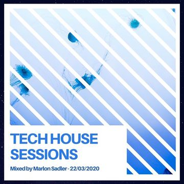 Marlon Sadler   Tech House  Sessions March 2020