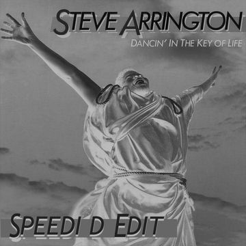 Dancing In The Key Of Life (Speedi D Edit)   Steve Arrington