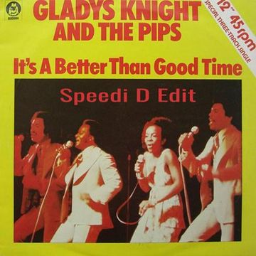 It's A Better Than Good Time -  G.K & The P (Speedi D Edit)